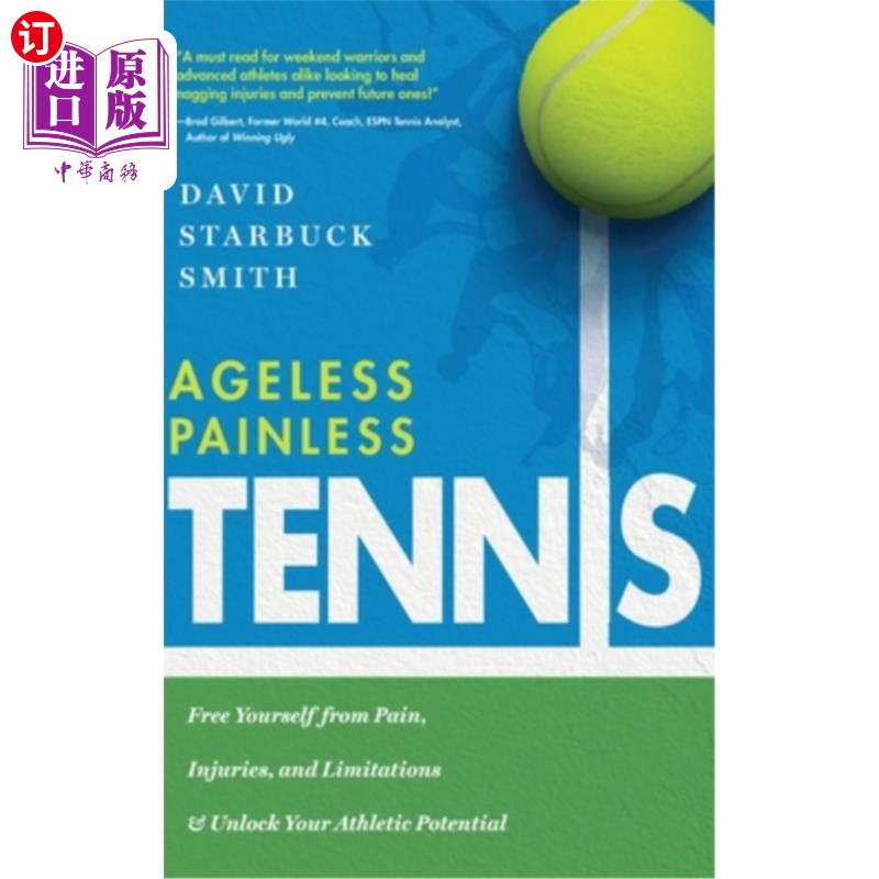 海外直订医药图书Ageless Painless Tennis: Free Yourself from Pain, Injuries, and Limitations & Un 不老无痛网球:从痛