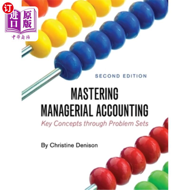 海外直订Mastering Managerial Accounting: Key Concepts through Problem Sets 通过习题掌握管理会计的关键概念