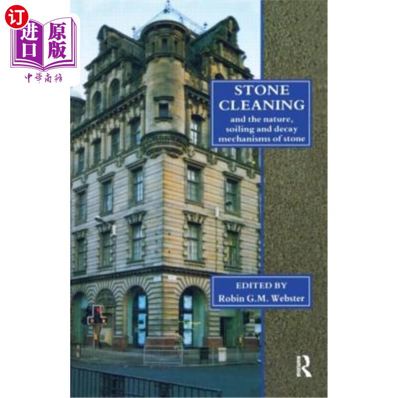 海外直订Stone Cleaning: And the Nature, Soiling and Decay Mechanisms of Stone - Proceedi 石材清洗:以及石材的性质、