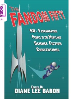海外直订The Fandom Fifty: Fifty fascinating people of the Maryland science fiction conve 影迷50：马里兰科幻小说大会