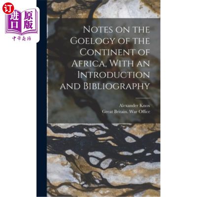 海外直订Notes on the Goelogy of the Continent of Africa, With an Introduction and Biblio 《非洲大陆地质注释》，附导