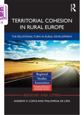 海外直订Territorial Cohesion in Rural Europe: The Relational Turn in Rural Development 欧洲乡村的地域凝聚力:乡村发