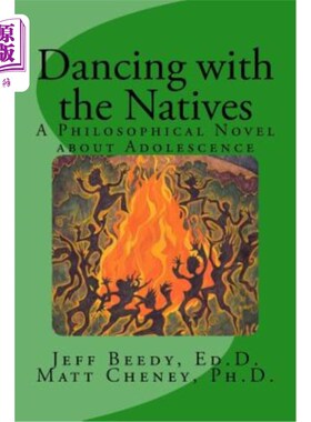 海外直订Dancing with the Natives: A Philosophical Novel about Adolescence 《与原住民共舞：一部关于青春期的哲学小说