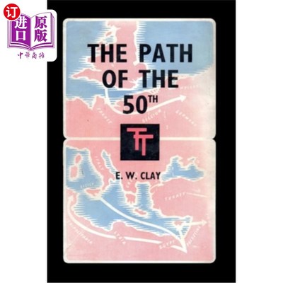 海外直订The Path of the 50th: The Story of the 50th (Northumbrian) Division 第50人之路:第50师(诺森伯兰)的故事