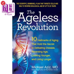海外直订医药图书The Ageless Revolution: 10 Hallmarks of Aging That Hold the Secret to Defeating  《不老革命：战胜疾