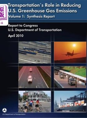 海外直订Transportation's Role in Reducing U.S. Greenhouse Gas Emissions Volume 1: Synthe 交通运输在减少美国温室气体