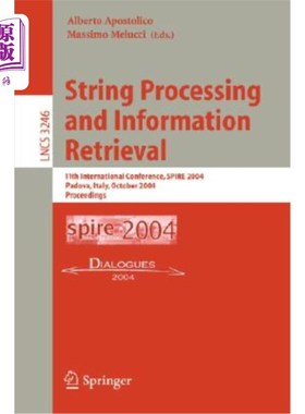 海外直订String Processing and Information Retrieval: 11th International Conference, Spir 字符串处理与信息检索:第11