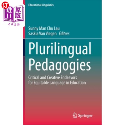 海外直订Plurilingual Pedagogies: Critical and Creative Endeavors for Equitable Language  多语种教学法:为教育中语言的公