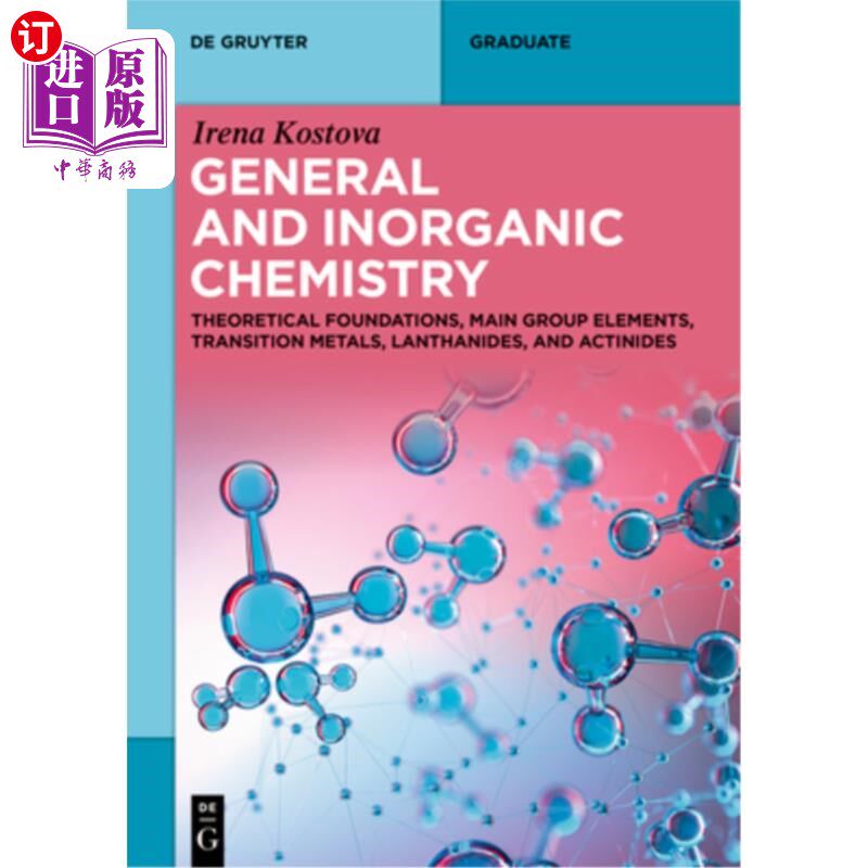 海外直订General and Inorganic Chemistry: Theoretical Foundations, Main Group Elements, T 一般和无机化学:理论基础,