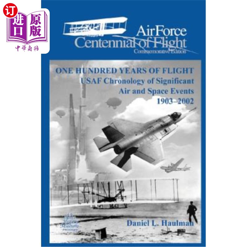 海外直订One Hundred Yearsof Flight: USAF Chronology of Significant Air and Space Events1 飞行百年:美国空军重要航空