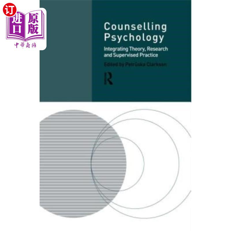 海外直订Counselling Psychology: Integrating Theory, Research and Supervised Practice 心理咨询：理论、研究与监督实践