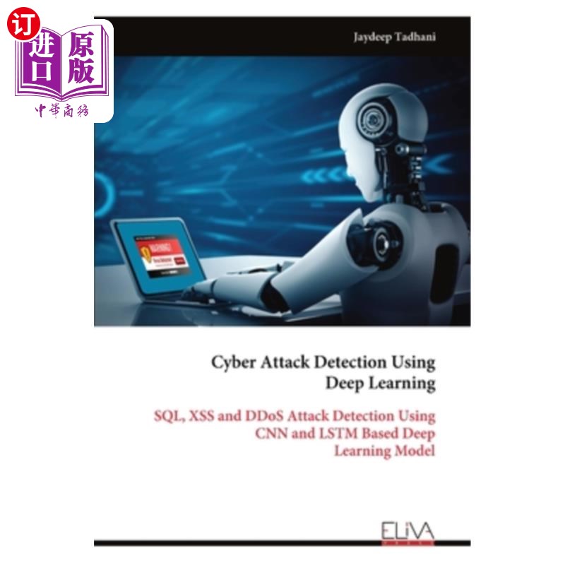 海外直订Cyber Attack Detection Using Deep Learning: SQL, XSS and DDoS Attack Detection U 使用深度学习的攻击检测