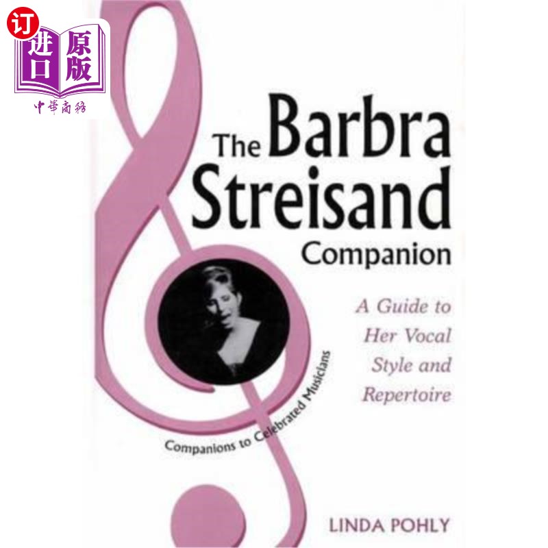 海外直订The Barbra Streisand Companion: A Guide to Her Vocal Style and Repertoire 芭芭拉·史翠珊的伴唱:她的声乐风格