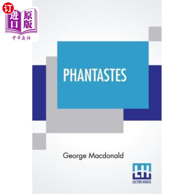 海外直订Phantastes: A Faerie Romance For Men And Women Edited By Greville MacDonald 《魅影:男人和女人的精灵般的浪漫
