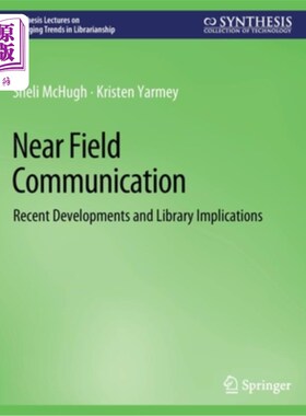 海外直订Near Field Communication: Recent Developments and Library Implications 近场通讯；近期发展及对图书馆的影响
