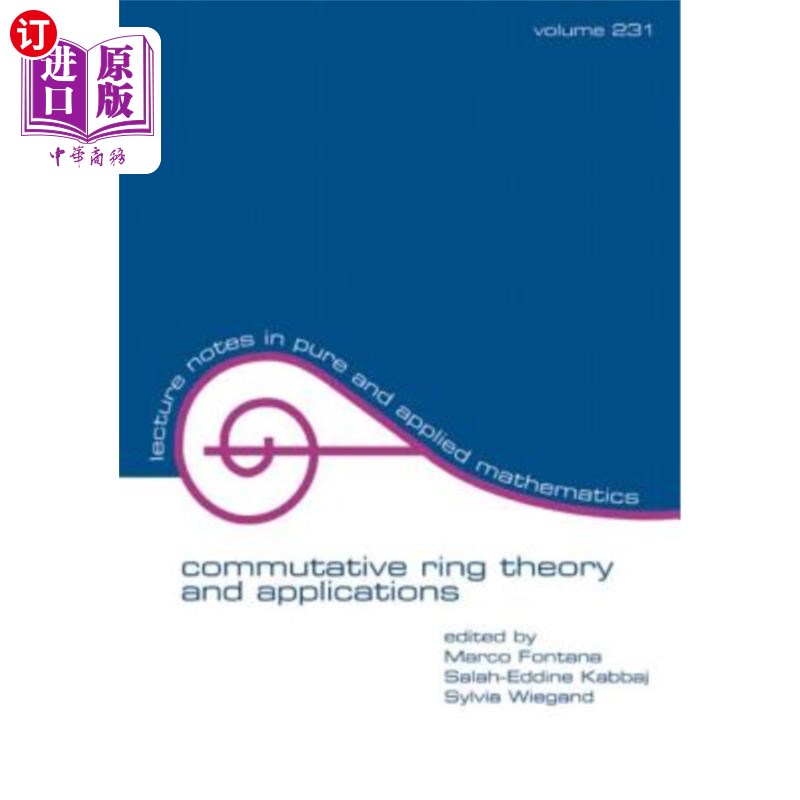 海外直订Commutative Ring Theory and Applications: Proceedings of the Fourth Internationa 交换环理论与应用:第四届国