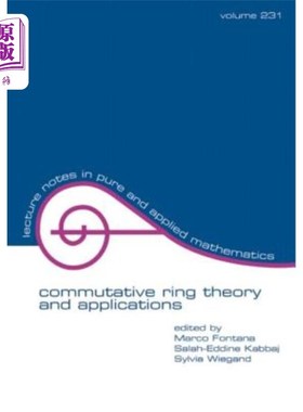 海外直订Commutative Ring Theory and Applications: Proceedings of the Fourth Internationa 交换环理论与应用:第四届国