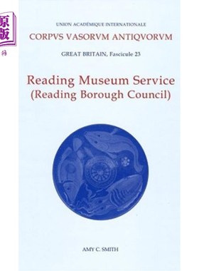 海外直订Corpus Vasorum Antiquorum, Great Britain Fascicule 23, Reading Museum Service (R 英国安提古伦文集第23册，雷