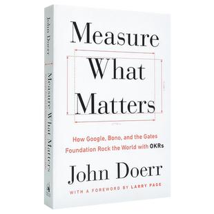 [中商原版]衡量什么重要：谷歌、博诺和盖茨基金会怎样用OKR系统震撼世界 英文原版Measure What Matters管理科学 John Doerr