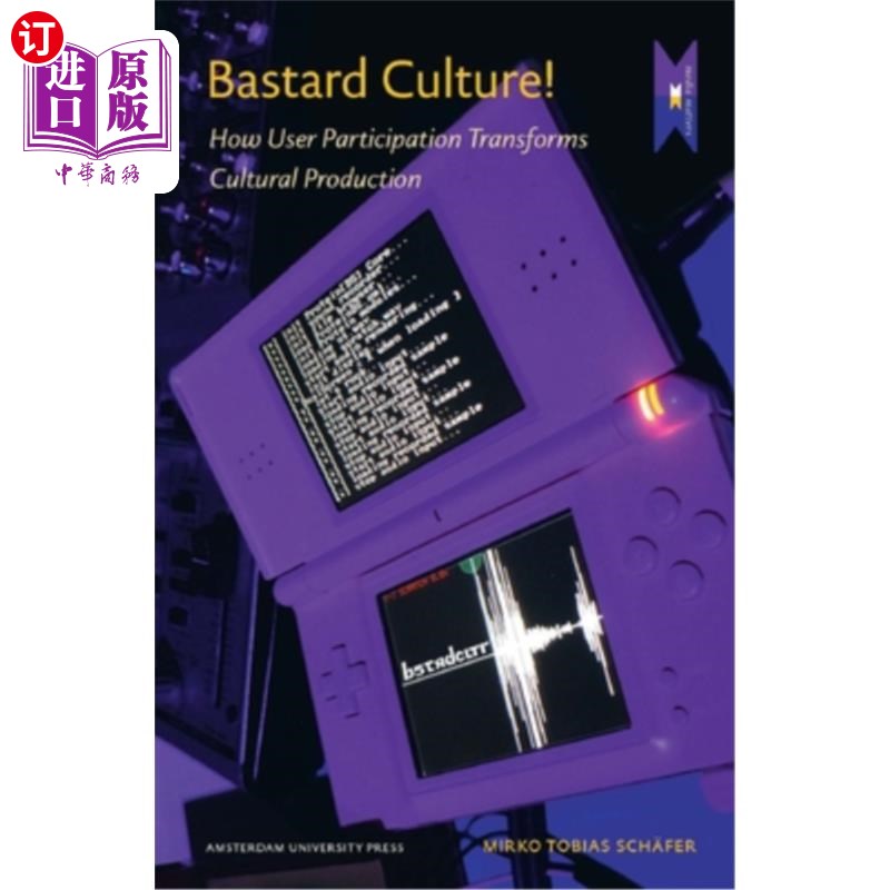 海外直订Bastard Culture!: How User Participation Transforms Cultural Production 杂种文化!:用户参与如何改变文化生产