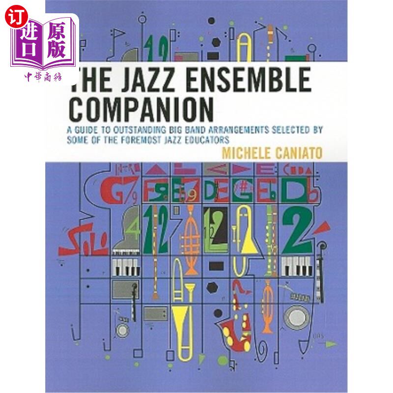 海外直订The Jazz Ensemble Companion: A Guide to Outstanding Big Band Arrangements Select 爵士乐合奏伴奏:由一些著名的爵