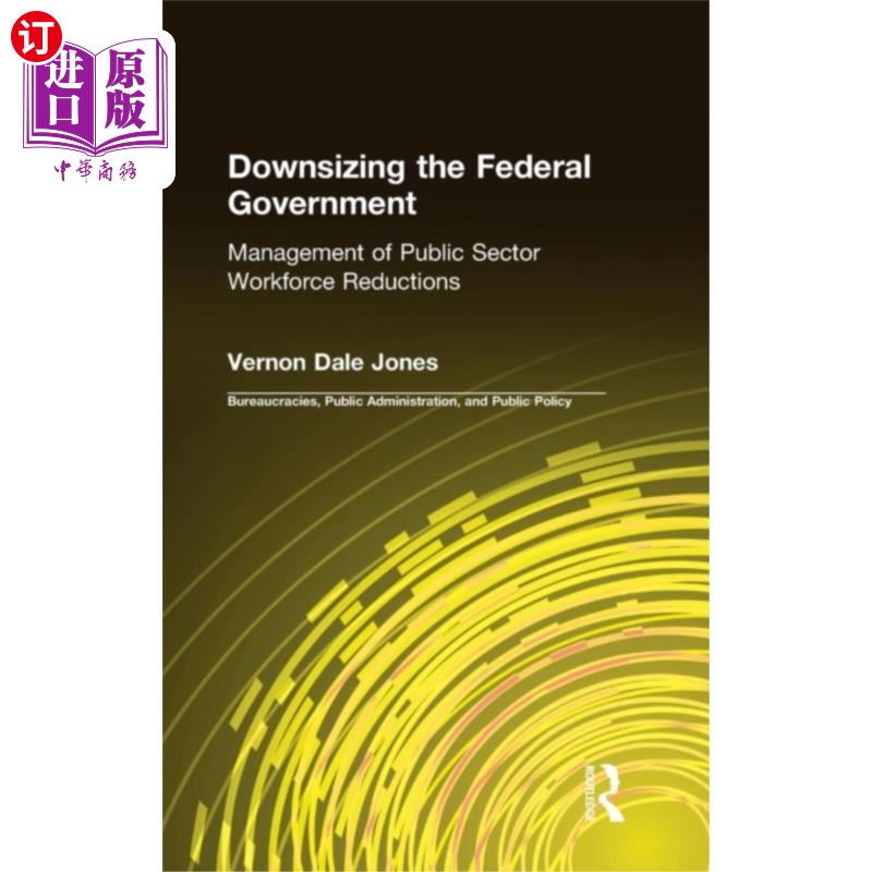 海外直订Downsizing the Federal Government 精简联邦政府