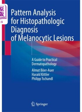 海外直订医药图书Pattern Analysis for Histopathologic Diagnosis o... 黑素细胞病变组织病理学诊断模式分析