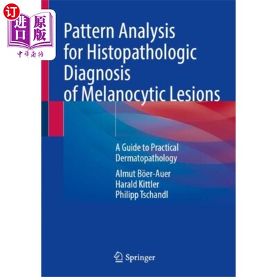 海外直订医药图书Pattern Analysis for Histopathologic Diagnosis o... 黑素细胞病变组织病理学诊断模式分析