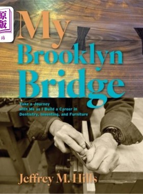 海外直订My Brooklyn Bridge: Take a Journey with Me as I Build a Career in Dentistry, Inv 我的布鲁克林大桥：和我一起