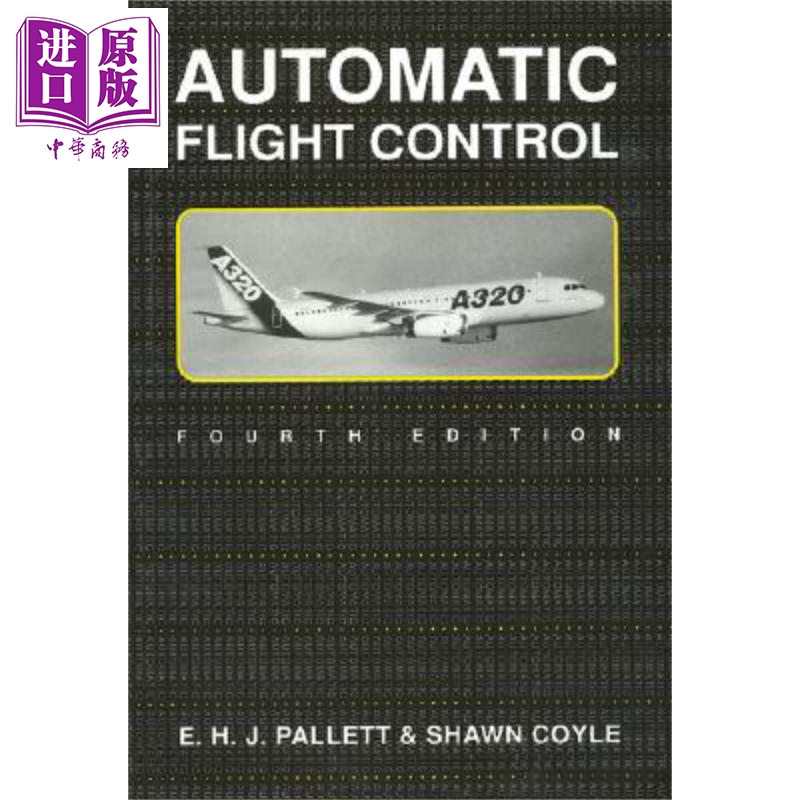 现货 自动飞行控制 第4版 Automatic Flight Control 英文原版 EHJ Pallett Shawn Coyle 【中商原版】Wiley