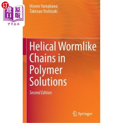 海外直订Helical Wormlike Chains in Polymer Solutions 聚合物溶液中的螺旋蠕虫状链