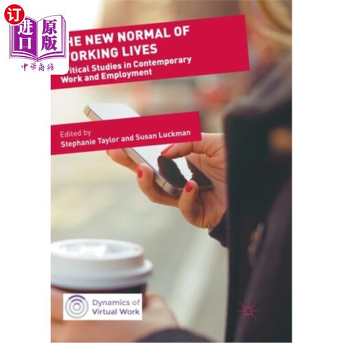 海外直订The New Normal of Working Lives: Critical Studies in Contemporary Work and Emplo 工作生活的新常态:当代工作