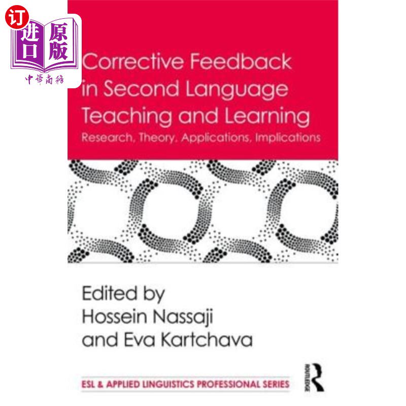 海外直订Corrective Feedback in Second Language Teaching and Learning: Research, Theory,  第二语言教学中的纠正性反馈：研