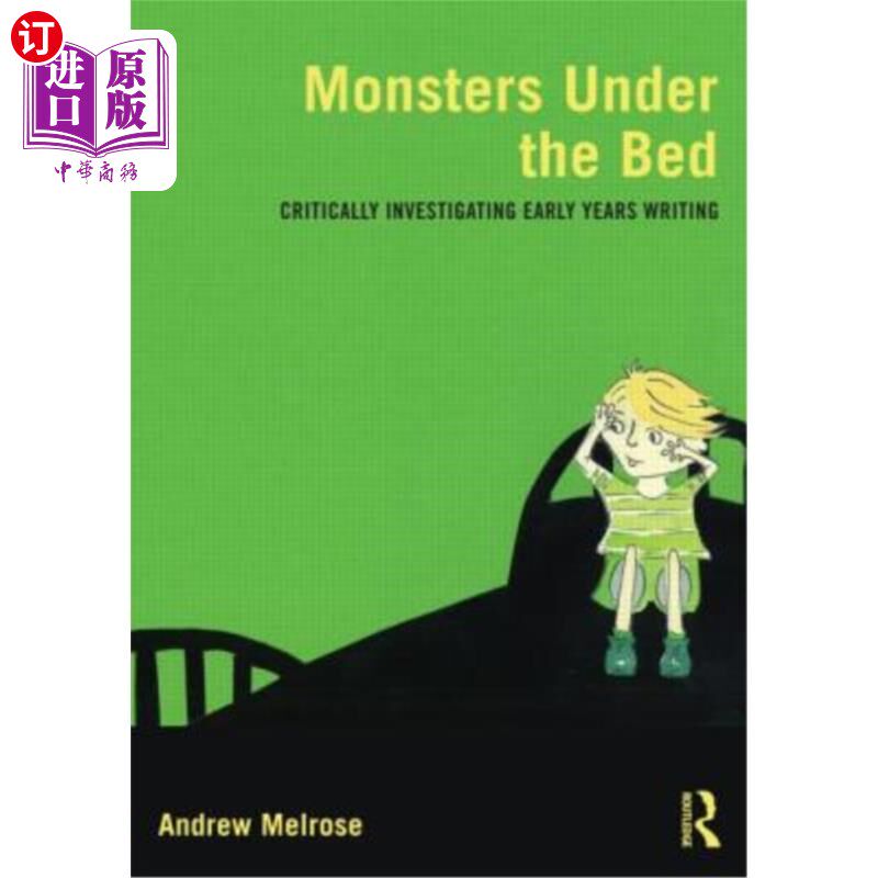 海外直订Monsters Under the Bed: Critically Investigating Early Years Writing 床下的怪物:批判性地调查早期写作