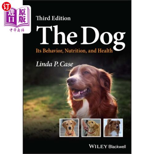 海外直订医药图书Dog - Its Behavior, Nutrition, and Health, 3rd  ... 狗-它的行为，营养和健康，第三版