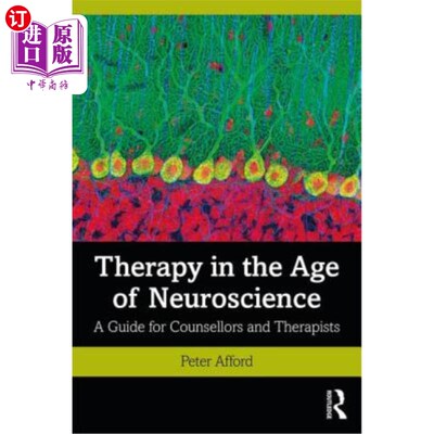 海外直订医药图书Therapy in the Age of Neuroscience: A Guide for Counsellors and Therapists 神经科学时代的治疗：咨询