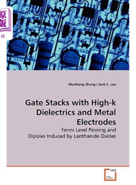 海外直订Gate Stacks with High-K Dielectrics and Metal Electrodes 具有高K电介质和金属电极的栅堆