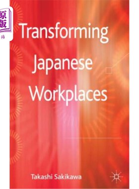 海外直订Transforming Japanese Workplaces 改造日本工作场所