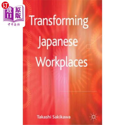 海外直订Transforming Japanese Workplaces 改造日本工作场所
