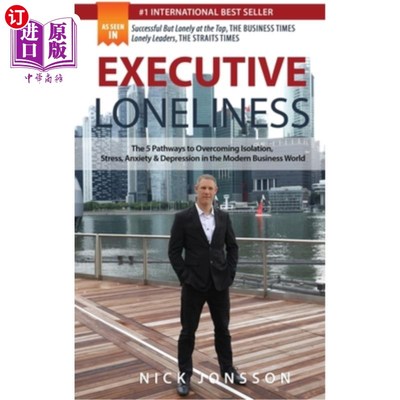海外直订医药图书Executive Loneliness: The 5 Pathways to Overcoming Isolation, Stress, Anxiety &  高管孤独:现代商业