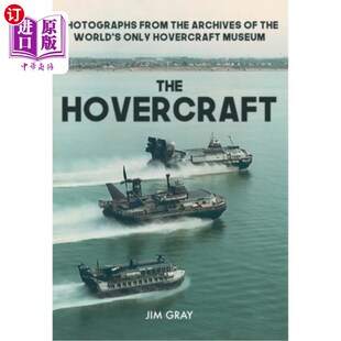 海外直订The Hovercraft: Photographs from the Archives of the World's Only Hovercraft Mus 气垫船:来自世界上唯一的气