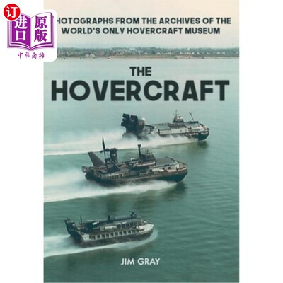 海外直订The Hovercraft: Photographs from the Archives of the World's Only Hovercraft Mus 气垫船:来自世界上唯一的气