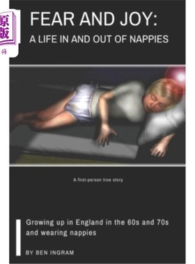 海外直订Fear and Joy: : A life in and out of nappies 恐惧和快乐：尿布的生活