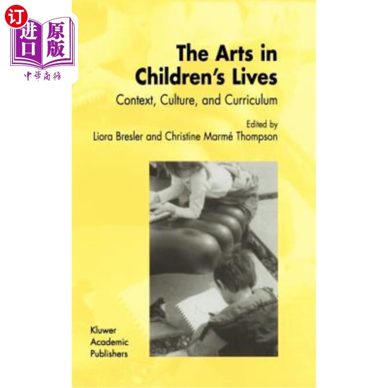海外直订The Arts in Children's Lives: Context, Culture, and Curriculum 儿童生活中的艺术:背景、文化和课程