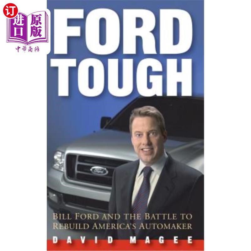 海外直订Ford Tough: Bill Ford and the Battle to Rebuild America's Automaker 福特硬汉:比尔·福特和重建美国汽车制造商