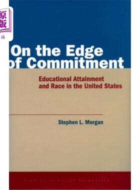 海外直订On the Edge of Commitment: Educational Attainment and Race in the United States 在承诺的边缘:美国的教育成就和种