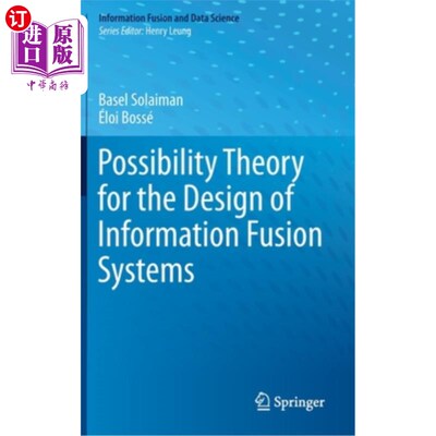 海外直订Possibility Theory for the Design of Information Fusion Systems