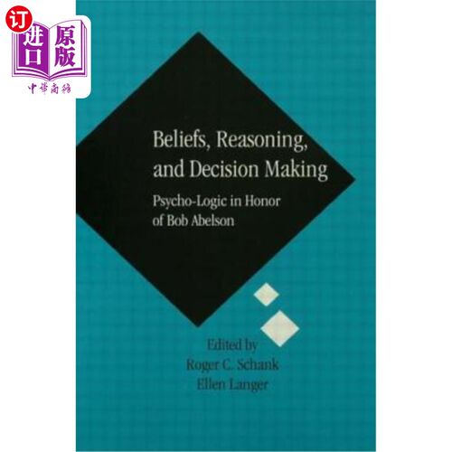 海外直订Beliefs, Reasoning, and Decision Making: Psycho-Logic in Honor of Bob Abelson 信念、推理和决策:纪念Bo