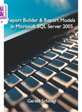 海外直订Report Builder & Report Models in Microsoft SQL Server 2005 Microsoft SQL Server 2005中的报表生成器和报表模