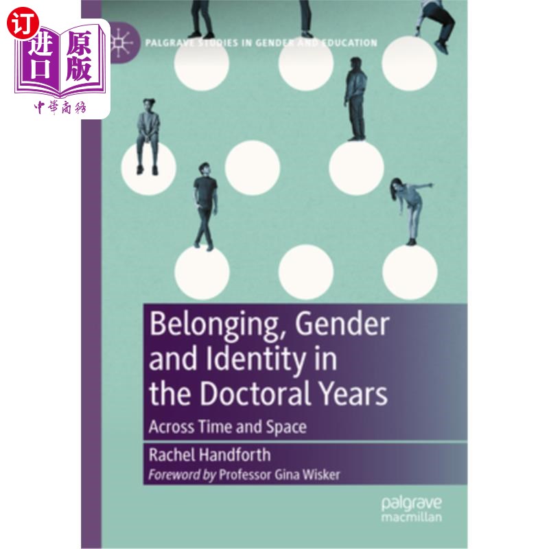 海外直订Belonging, Gender and Identity in the Doctoral Years: Across Time and Space 博士时代的归属、性别与身份：跨